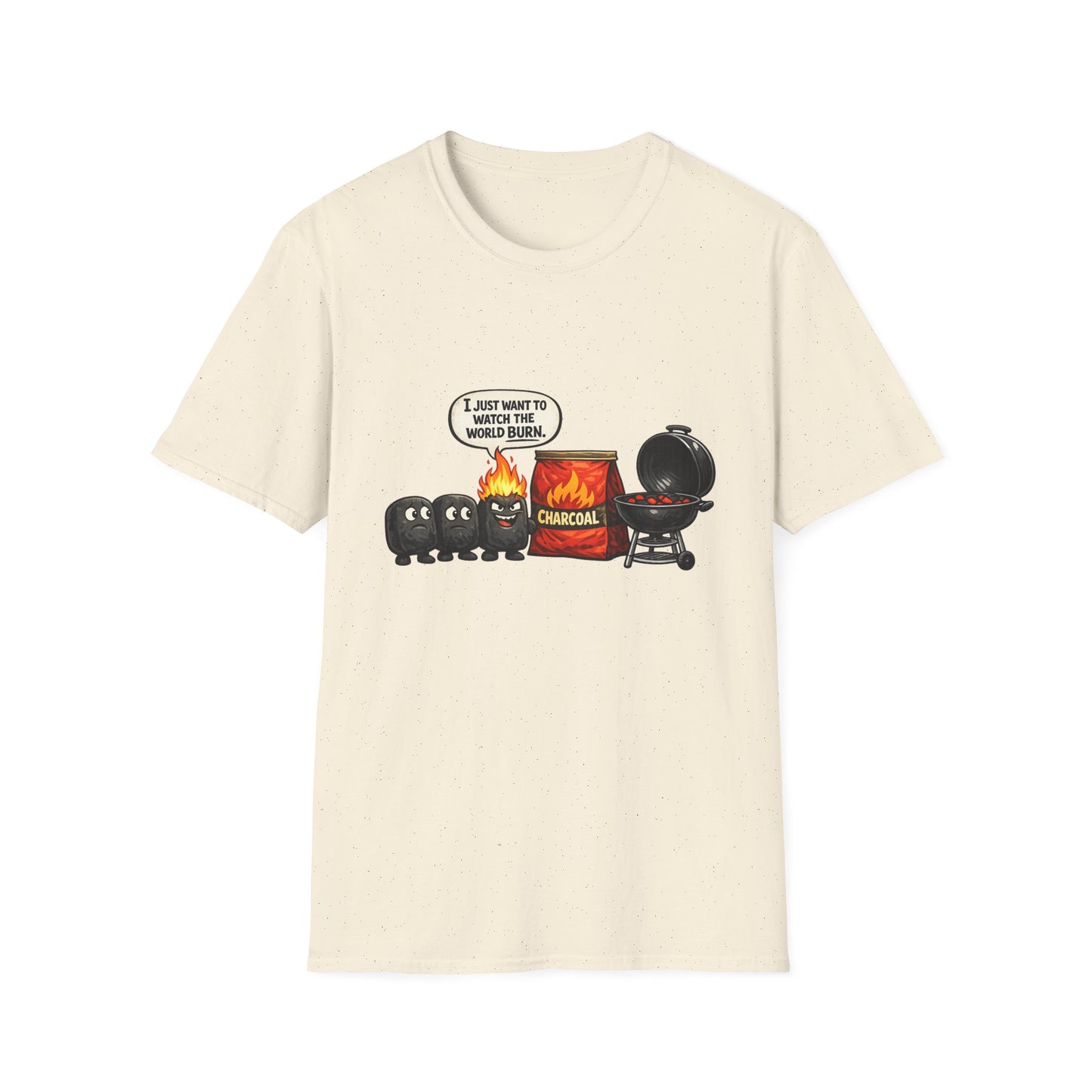 I Just Want to Watch the World Burn | Funny BBQ Charcoal Cartoon T-ShirtUnisex Softstyle T-Shirt