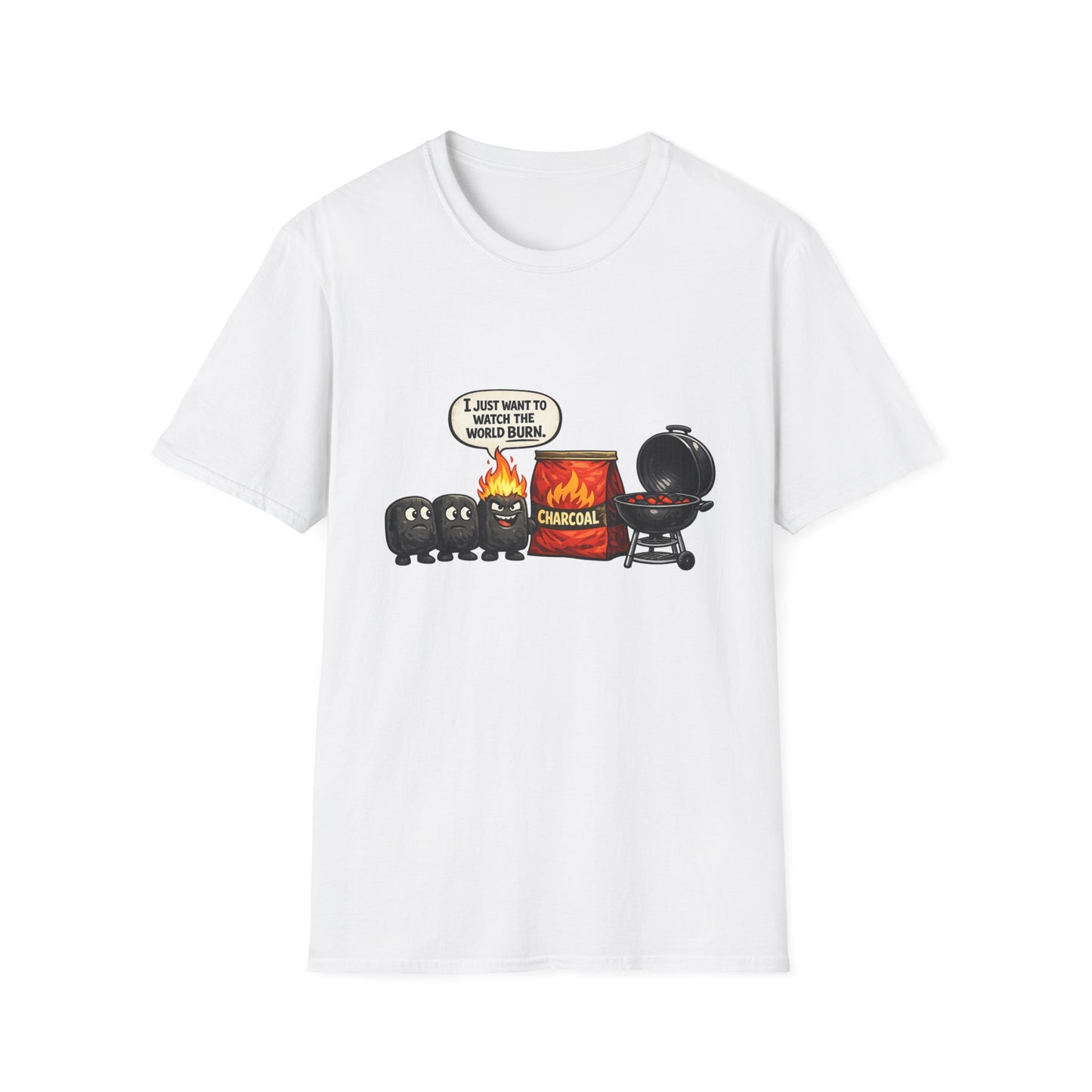 I Just Want to Watch the World Burn | Funny BBQ Charcoal Cartoon T-ShirtUnisex Softstyle T-Shirt