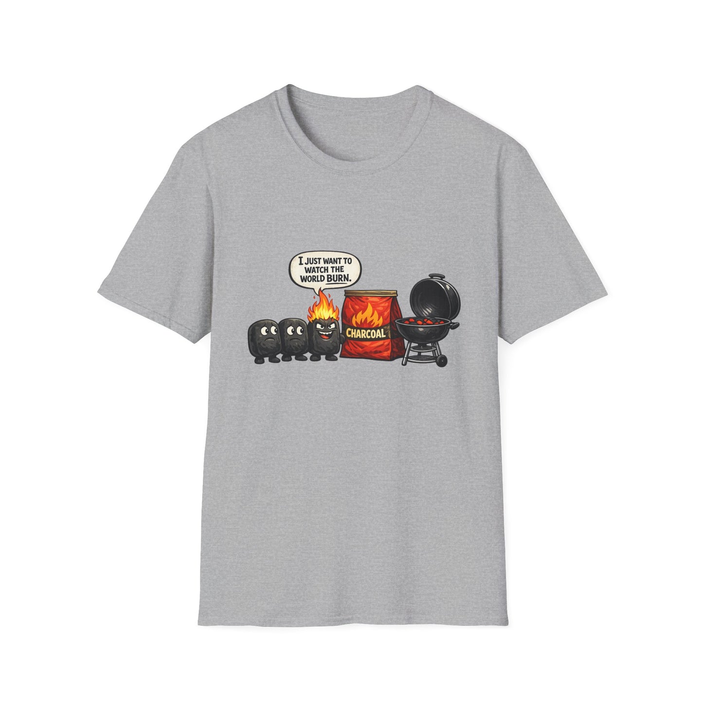 I Just Want to Watch the World Burn | Funny BBQ Charcoal Cartoon T-ShirtUnisex Softstyle T-Shirt