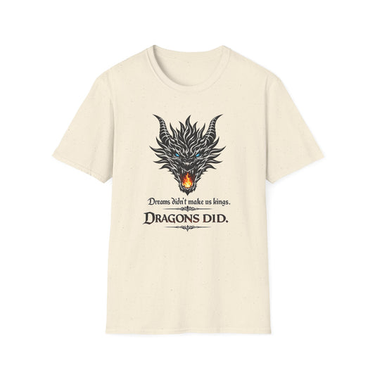 Dragon Flame T‑Shirt — "Dreams don't make kings. Dragons did." Fantasy Graphic Tee